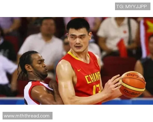 姚明领衔中国男篮亚锦赛对决韩国队的精彩瞬间与战术分析